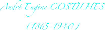 André Eugène COSTILHES 
(1865-1940)